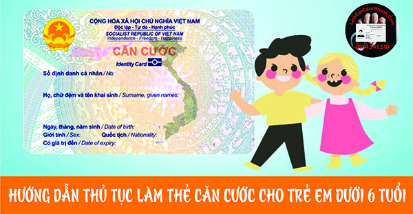 Thủ Tục Làm Thẻ Căn Cước Nhanh Cho Trẻ Em Dưới 6 Tuổi