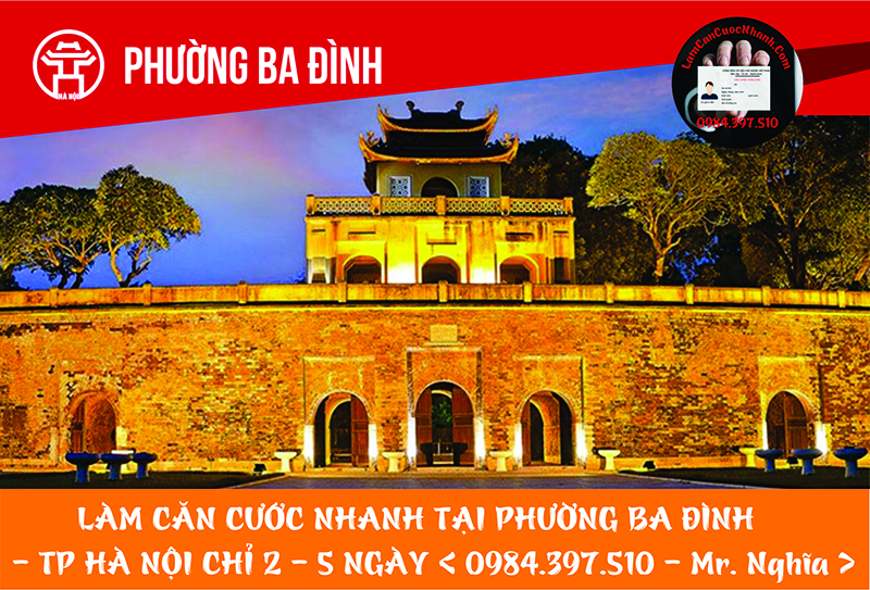 Làm Căn Cước Nhanh Tại PHƯỜNG BA ĐÌNH
