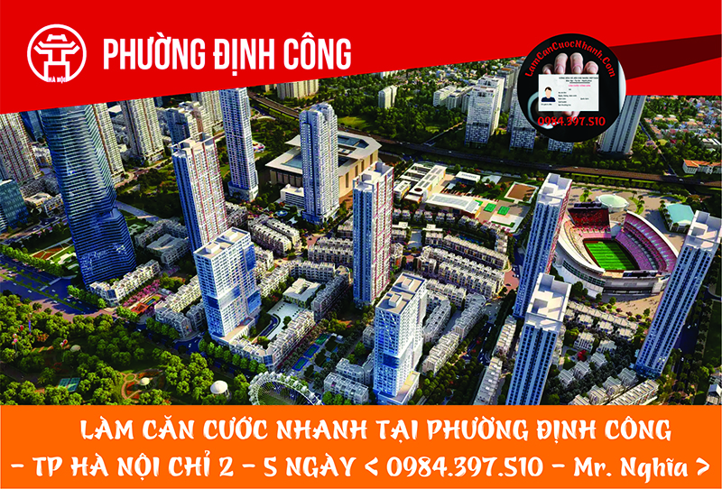 Làm Căn Cước Nhanh Tại PHƯỜNG ĐỊNH CÔNG