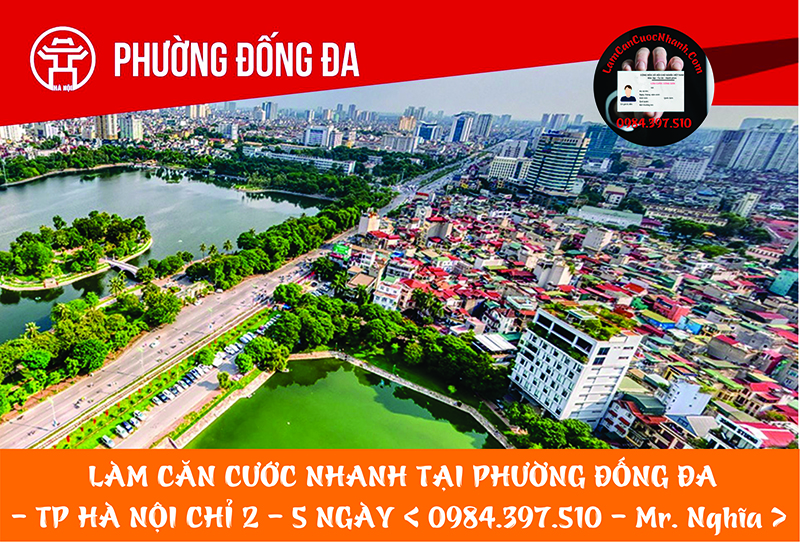 Làm Căn Cước Nhanh Tại PHƯỜNG ĐỐNG ĐA