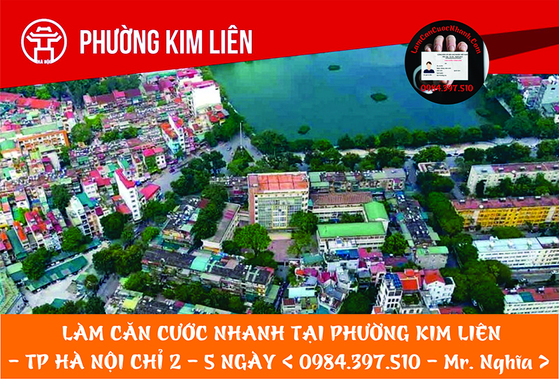 Làm Căn Cước Nhanh Tại PHƯỜNG KIM LIÊN