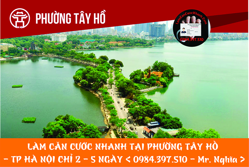 Làm Căn Cước Nhanh Tại PHƯỜNG TÂY HỒ