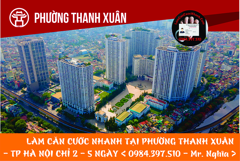 Làm Căn Cước Nhanh Tại PHƯỜNG THANH XUÂN