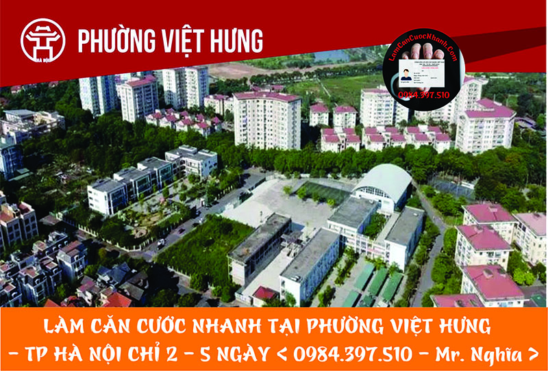 Làm Căn Cước Nhanh Tại PHƯỜNG VIỆT HƯNG
