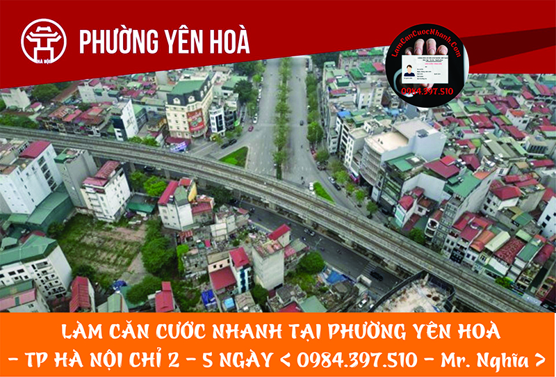 Làm Căn Cước Nhanh Tại PHƯỜNG YÊN HOÀ