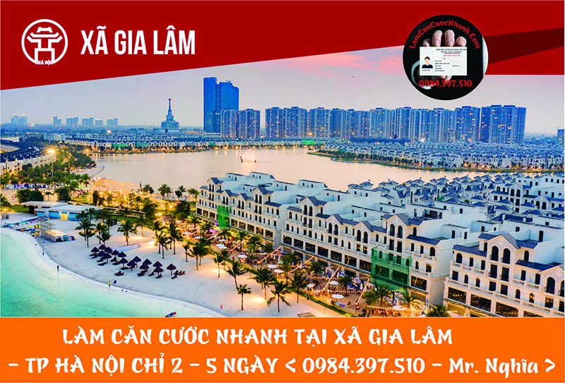 Làm Căn Cước Nhanh Tại XÃ GIA LÂM