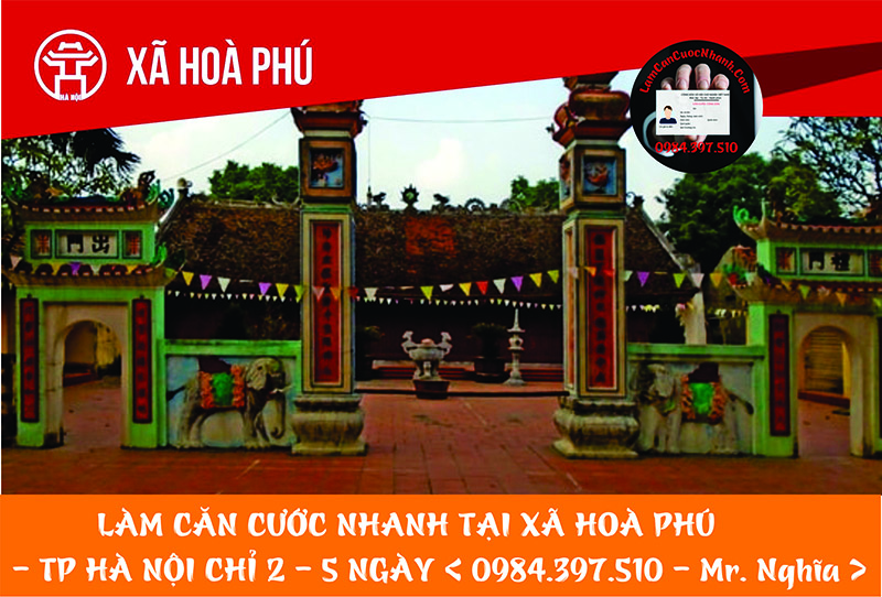 Làm Căn Cước Nhanh Tại XÃ HOÀ PHÚ