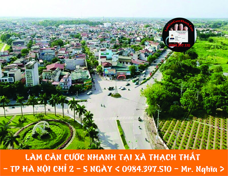 Làm Căn Cước Nhanh Tại XÃ THẠCH THẤT