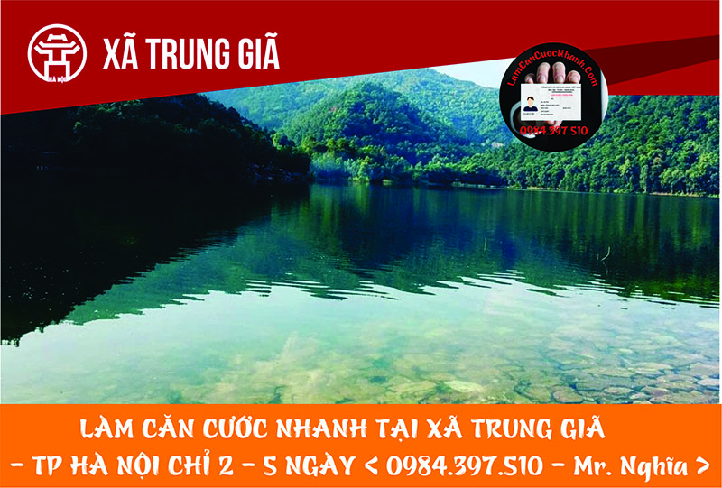 Làm Căn Cước Nhanh Tại XÃ TRUNG GIÃ