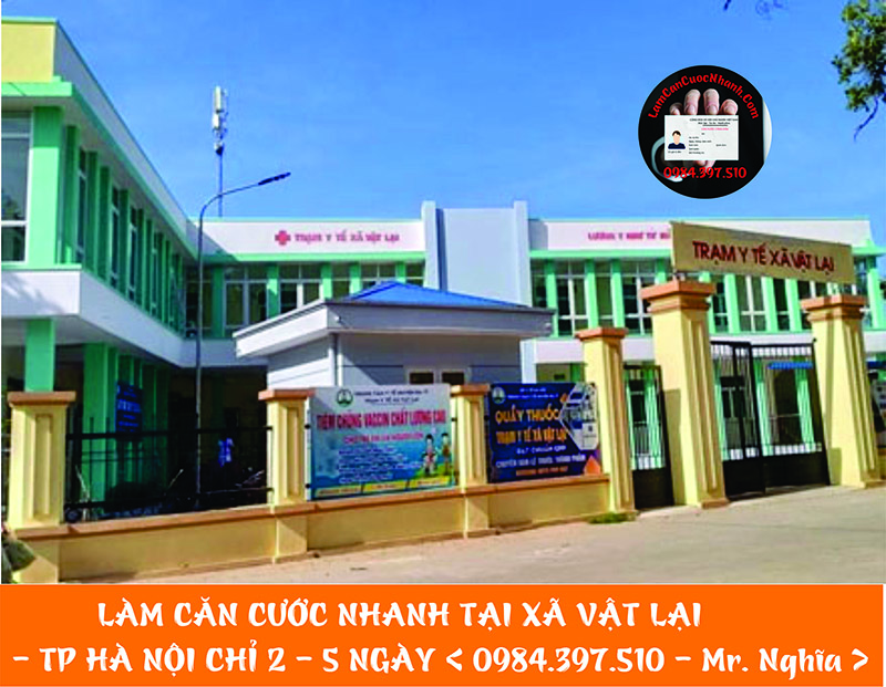 Làm Căn Cước Nhanh Tại XÃ VẬT LẠI